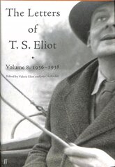 Letters of T. S. Eliot Volume 8: 1936-1938 Main цена и информация | Биографии, автобиогафии, мемуары | 220.lv