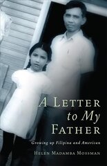 Letter to My Father: Growing up Filipina and American cena un informācija | Biogrāfijas, autobiogrāfijas, memuāri | 220.lv