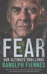 Fear: Our Ultimate Challenge цена и информация | Биографии, автобиографии, мемуары | 220.lv