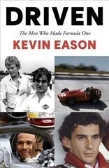 Driven: The Men Who Made Formula One цена и информация | Биографии, автобиогафии, мемуары | 220.lv