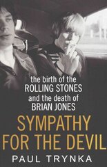 Sympathy for the Devil: The Birth of the Rolling Stones and the Death of Brian Jones cena un informācija | Biogrāfijas, autobiogrāfijas, memuāri | 220.lv