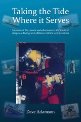 Taking the Tide Where it Serves cena un informācija | Biogrāfijas, autobiogrāfijas, memuāri | 220.lv