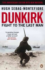 Dunkirk: Fight to the Last Man цена и информация | Биографии, автобиогафии, мемуары | 220.lv