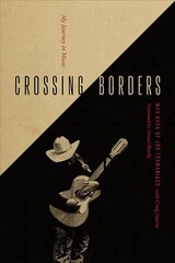 Crossing Borders: My Journey in Music cena un informācija | Biogrāfijas, autobiogrāfijas, memuāri | 220.lv
