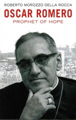 Oscar Romero: Prophet of Hope UK ed. cena un informācija | Biogrāfijas, autobiogrāfijas, memuāri | 220.lv