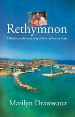 Rethymnon - a British couple's true story of love and loss on Crete cena un informācija | Biogrāfijas, autobiogrāfijas, memuāri | 220.lv