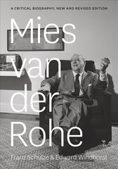 Mies van der Rohe: A Critical Biography, New and Revised Edition 2nd Revised edition цена и информация | Биографии, автобиогафии, мемуары | 220.lv