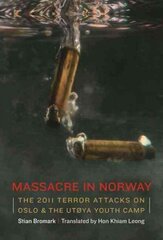 Massacre in Norway: The 2011 Terror Attacks on the UtoYa Youth Camp цена и информация | Биографии, автобиографии, мемуары | 220.lv