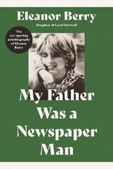 My Father Was a Newspaper Man цена и информация | Биографии, автобиографии, мемуары | 220.lv
