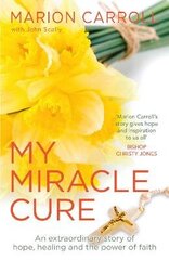 My Miracle Cure цена и информация | Биографии, автобиогафии, мемуары | 220.lv