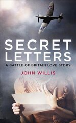 Secret Letters: A Battle of Britain Love Story цена и информация | Биографии, автобиографии, мемуары | 220.lv