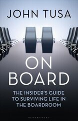 On Board: The Insider's Guide to Surviving Life in the Boardroom цена и информация | Биографии, автобиографии, мемуары | 220.lv