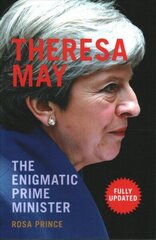 Theresa May: The Enigmatic Prime Minister cena un informācija | Biogrāfijas, autobiogrāfijas, memuāri | 220.lv