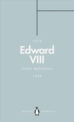 Edward VIII (Penguin Monarchs): The Uncrowned King cena un informācija | Biogrāfijas, autobiogrāfijas, memuāri | 220.lv