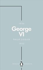 George VI (Penguin Monarchs): The Dutiful King cena un informācija | Biogrāfijas, autobiogrāfijas, memuāri | 220.lv