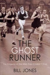 Ghost Runner: The Tragedy of the Man They Couldn't Stop цена и информация | Биографии, автобиографии, мемуары | 220.lv