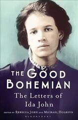 Good Bohemian: The Letters of Ida John cena un informācija | Biogrāfijas, autobiogrāfijas, memuāri | 220.lv