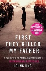 First They Killed My Father: Film tie-in Media tie-in цена и информация | Биографии, автобиогафии, мемуары | 220.lv