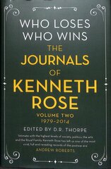 Who Loses, Who Wins: The Journals of Kenneth Rose: Volume Two 1979-2014 cena un informācija | Biogrāfijas, autobiogrāfijas, memuāri | 220.lv