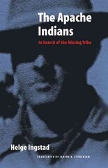 Apache Indians: In Search of the Missing Tribe cena un informācija | Biogrāfijas, autobiogrāfijas, memuāri | 220.lv