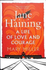 Jane Haining: A Life of Love and Courage цена и информация | Биографии, автобиогафии, мемуары | 220.lv