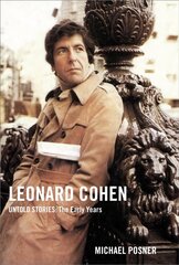 Leonard Cohen, Untold Stories: The Early Years: The Early Years цена и информация | Биографии, автобиогафии, мемуары | 220.lv