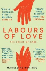 Labours of Love: The Crisis of Care cena un informācija | Dzeja | 220.lv