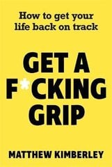 Get a F*cking Grip: How to Get Your Life Back on Track цена и информация | Фантастика, фэнтези | 220.lv