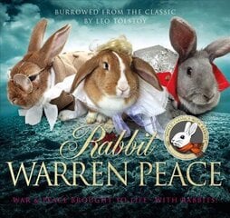 Rabbit Warren Peace: War & Peace Brought to Life ... with Rabbits! cena un informācija | Fantāzija, fantastikas grāmatas | 220.lv