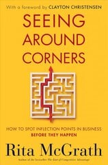 Seeing Around Corners: How to Spot Inflection Points in Business Before They Happen cena un informācija | Fantāzija, fantastikas grāmatas | 220.lv