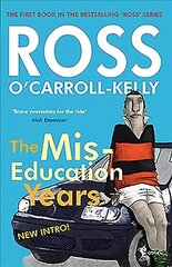 Ross O'Carroll-Kelly, The Miseducation Years With new introduction by the author cena un informācija | Romāni | 220.lv