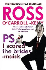 Ross O'Carroll-Kelly, PS, I scored the bridesmaids New edition cena un informācija | Romāni | 220.lv