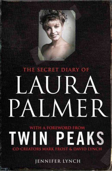 Secret Diary of Laura Palmer: the gripping must-read for Twin Peaks fans cena un informācija | Fantāzija, fantastikas grāmatas | 220.lv