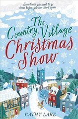 Country Village Christmas Show: The perfect, feel-good read (The Country Village Series book 1) цена и информация | Фантастика, фэнтези | 220.lv