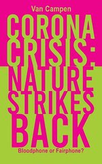 Corona Crisis: Nature Strikes Back: Bloodphone or Fairphone? cena un informācija | Fantāzija, fantastikas grāmatas | 220.lv