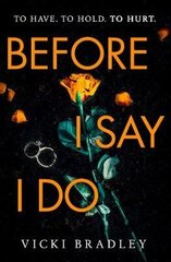Before I Say I Do: A twisty psychological thriller that will grip you from start to finish цена и информация | Фантастика, фэнтези | 220.lv