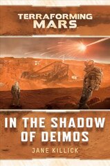 In the Shadow of Deimos: A Terraforming Mars Novel Paperback Original cena un informācija | Fantāzija, fantastikas grāmatas | 220.lv