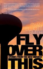 Fly Over This: Stories From the New Midwest cena un informācija | Fantāzija, fantastikas grāmatas | 220.lv