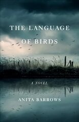 Language of Birds: A Novel цена и информация | Фантастика, фэнтези | 220.lv