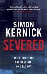 Severed: a race-against-time thriller from bestselling author Simon Kernick цена и информация | Фантастика, фэнтези | 220.lv