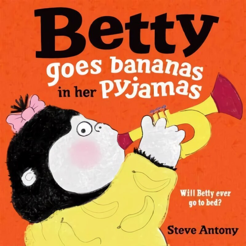 Betty Goes Bananas in her Pyjamas cena un informācija | Grāmatas mazuļiem | 220.lv