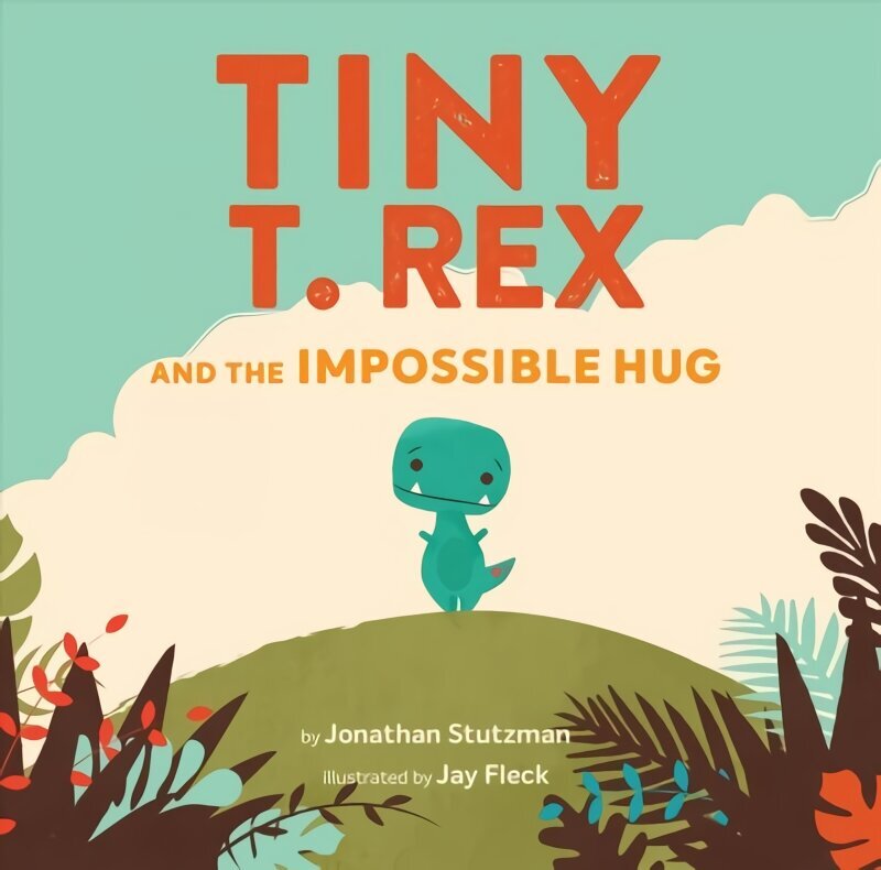 Tiny T. Rex and the Impossible Hug cena un informācija | Grāmatas mazuļiem | 220.lv
