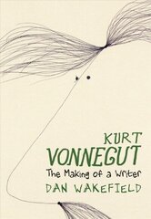 Kurt Vonnegut: The Making Of A Writer: The Making of a Writer cena un informācija | Grāmatas pusaudžiem un jauniešiem | 220.lv