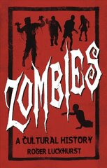 Zombies: A Cultural History: A Cultural History цена и информация | Фантастика, фэнтези | 220.lv