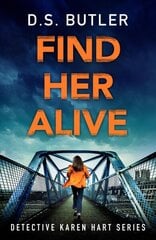 Find Her Alive cena un informācija | Fantāzija, fantastikas grāmatas | 220.lv