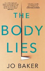 Body Lies: 'A propulsive #Metoo thriller' GUARDIAN cena un informācija | Fantāzija, fantastikas grāmatas | 220.lv