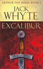 Excalibur: Legends of Camelot 1 (Arthur the Hero - Book I) цена и информация | Фантастика, фэнтези | 220.lv
