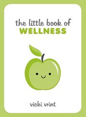 Little Book of Wellness: Tips, Techniques and Quotes for a Healthy and Happy Life цена и информация | Энциклопедии, справочники | 220.lv