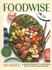 Foodwise: A Fresh Approach to Nutrition with 100 Delicious Recipes цена и информация | Книги рецептов | 220.lv