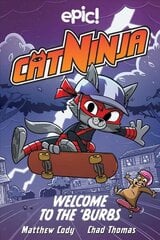 Cat Ninja: Welcome to the 'Burbs cena un informācija | Grāmatas pusaudžiem un jauniešiem | 220.lv